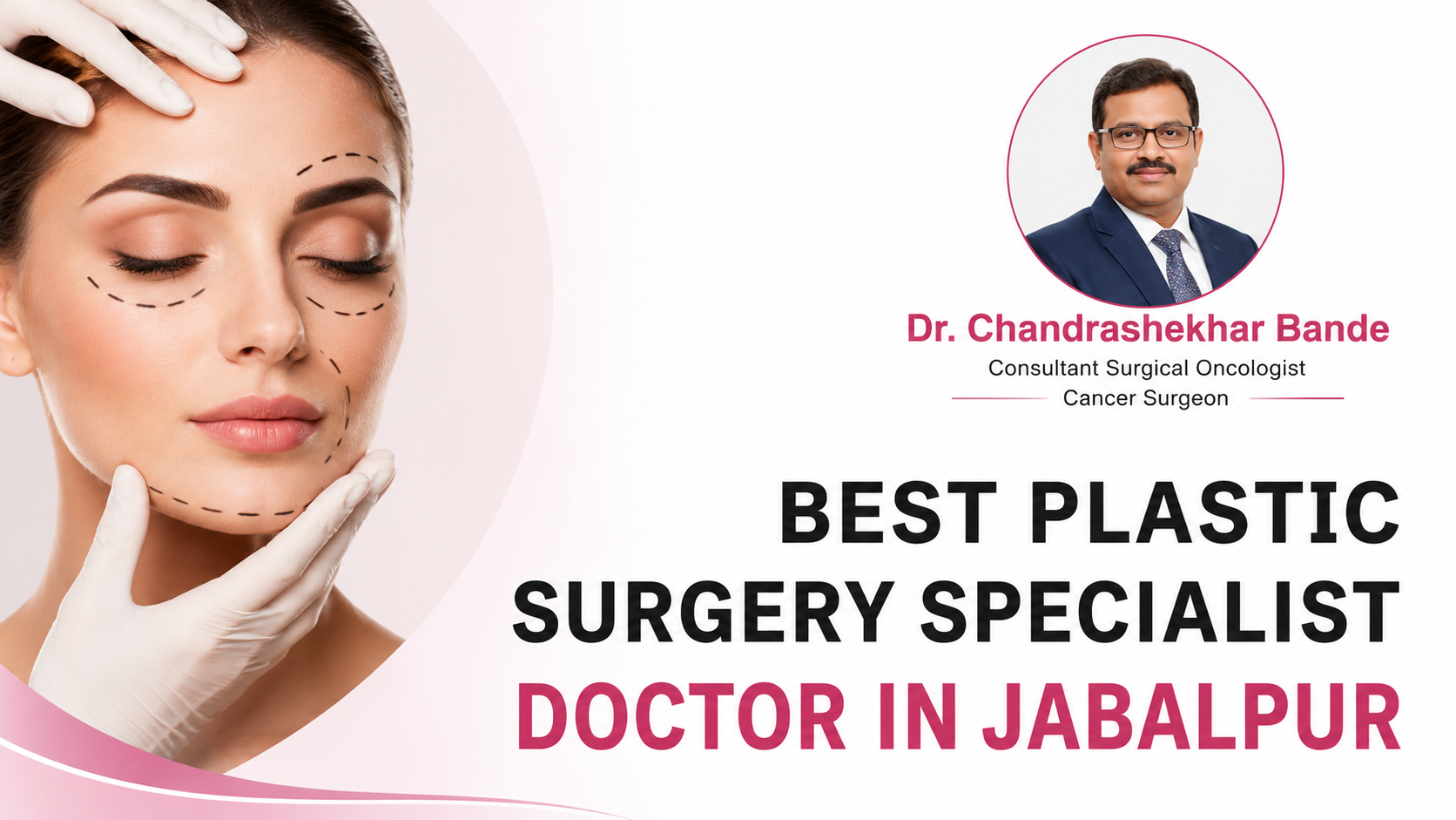 Best plastic surgery specialist doctor in jabalpur